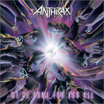 Anthrax - We've Come For You All